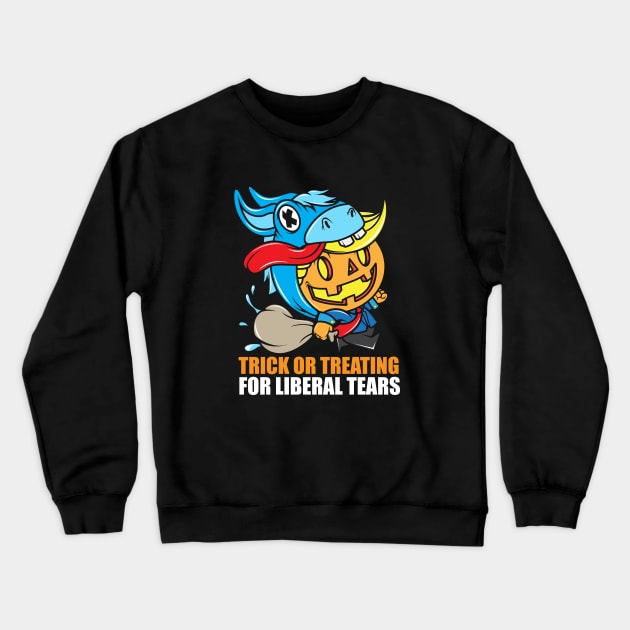 Liberal Tears Donald Trump Halloween Design Crewneck Sweatshirt by SWIFTYSPADE